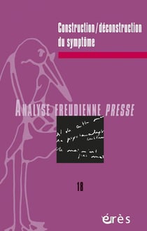 Analyse freudienne n.18 : construction/déconstruction du symptôme