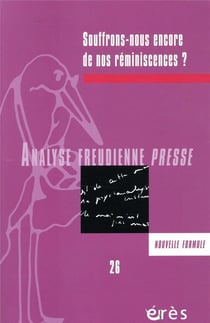 Analyse freudienne n.26 : souffrons-nous encore de nos réminiscences ?
