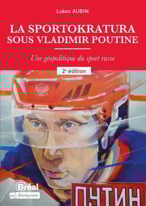 Sportokratura : la géopolitique du sport sous Vladimir Poutine