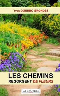 LES CHEMINS REGORGENT DE FLEURS