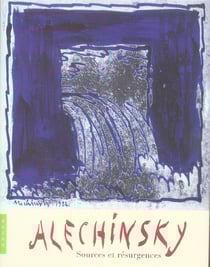 Pierre alechinsky, sources et resurgences