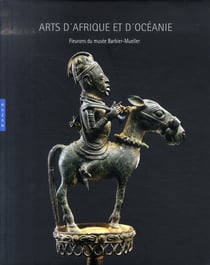 Arts d'afrique et d'océanie - fleurons du musée barbier mueller