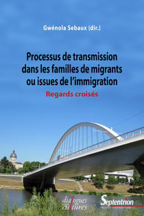 Processus de transmission dans les familles de migrants ou issues de l'immigration - regards croisés