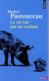 Le roi tué par un cochon