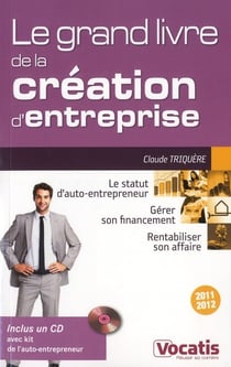 Le grand livre de la création d'entreprise + cd (5e édition)
