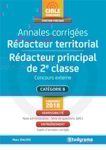 Rédacteur territorial, rédacteur principal de 2e classe - annales corrigées - concours externe - catégorie B - admissibilité, entraînement (concours 2018)