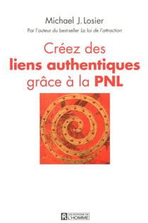 Créez les liens authentiques grace à la PNL