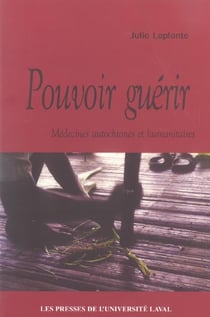 Pouvoir guerir : medecines autochtones et humanitaires