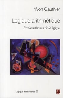 Logique arithmétique - l'arithmétisation de la logique