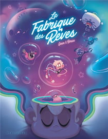 La fabrique des rêves Tome 1