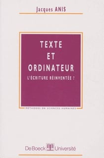 Texte et ordinateur l'ecriture reinventee
