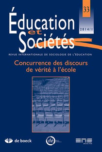Revue éducation et sociétés n.33 : concurrence des discours de vérité à l'école