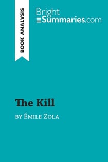 The Kill by Émile Zola (Book Analysis) : Detailed Summary, Analysis and Reading Guide