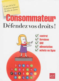 Consommateur, défendez vos droits !