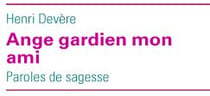 Ange gardien mon ami - paroles de sagesse