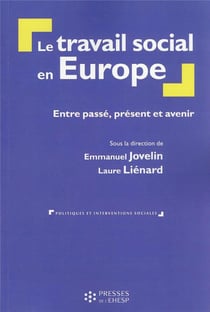 Le travail social en Europe : entre passé, présent et avenir