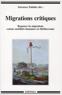 Migrations critiques. Repenser les migrations comme mobilités humaines en Mediterranée