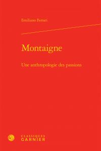 Montaigne : Une anthropologie des passions