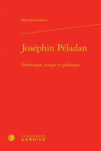 Joséphin Péladan - esthétique, magie et politique
