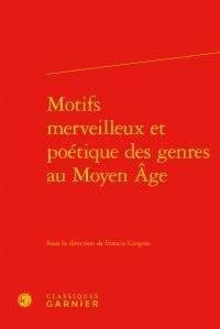 Motifs merveilleux et poétique des genre au Moyen-Age