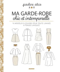 Ma garde-robe chic et intemporelle - 16 modèles à coudre pour toute l'année, 8 tenues uniques