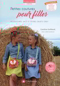Petites coutures pour filles - accessoires, sacs et autres objets girly - patrons en taille réelle