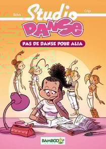 Studio danse t.2 - pas de danse pour alia