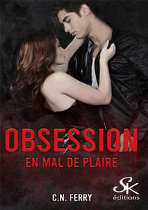 Obsession Tome 1 : en mal de plaire