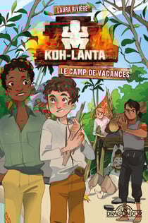 Koh-Lanta Tome 1 : le camp de vacances