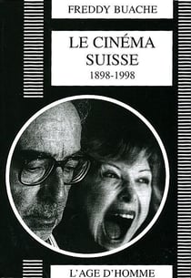 Cinema suisse 1898-1998 (le)