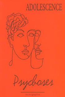 Adolescence - psychoses - hors serie