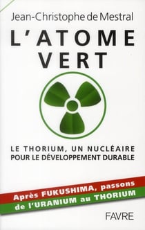 L'atome vert - le thorium, un nucléaire pour le développement durable