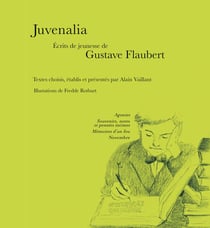Juvenalia : Écrits de jeunesse de Gustave Flaubert