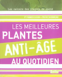 Meilleurs plantes anti-age au quotidien (les)