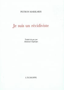 Je suis un récidiviste