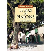 Le mas des Pialons : vie d'un mas provençal dans les années 50