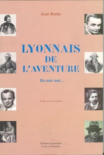 Lyonnais de l'aventure - ils ont osé...