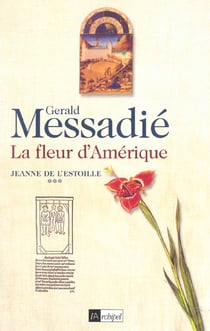 La fleur d Amérique. Jeanne de l Estoille***