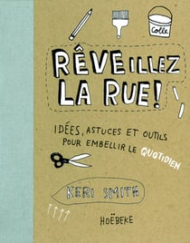 RÊVeillez la rue ! idées, astuces et outils pour embellir le quotidien