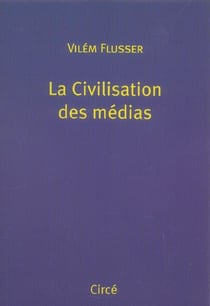 La civilisation des medias