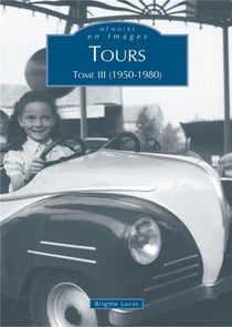 Tours Tome 3 - (1950-1980)