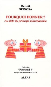 Pourquoi donner ? - au-delà du principe-marchandise
