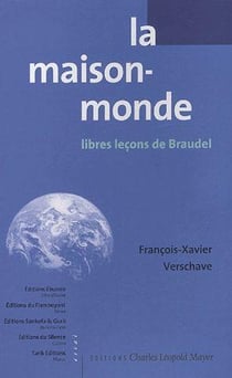 La Maison-monde : Libres leçons de Braudel