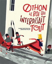 Othon, Le Roi Qui Interdisait Tout