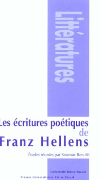 Les Écritures poétiques de Franz Hellens : Colloque international tenu à Clermont-Ferrand, 3 et 4 mai 2002