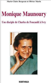 Monique Maunoury - une disciple de Charles de Foucauld à Ivry