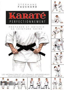 Karaté perfectionnement : Préparer et obtenir sa ceinture noire
