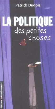 La politique des petites choses