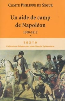 Un aide de camp de Napoléon 1800-1812