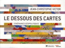 Le dessous des cartes t.3 - itinéraires géopolitiques
